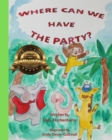 Where Can We Have The Party? - Book