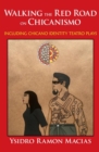 Walking the Red Road on Chicanismo : including Chicano identity teatro plays - Book