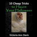 10 Cheap Tricks to Haunt Your Halloween - Book