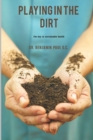 Playing in the Dirt : The key to sustainable health! - Book
