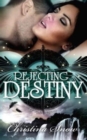 Rejecting Destiny - Book