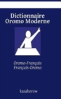 Dictionnaire Oromo Moderne : Oromo-Fran?ais, Fran?ais-Oromo - Book
