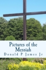 Pictures of the Messiah : A Collection of Poems Shared in the Voices of those who Witnessed - Book