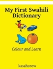 My First Swahili Dictionary : Colour and Learn - Book
