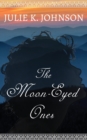 The Moon-Eyed Ones - Book