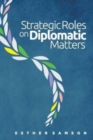 Strategic Roles on Diplomatic Matters - Book