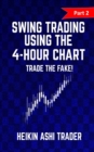 Swing trading Using the 4-Hour Chart 2 : Part 2: Trade the Fake! - Book