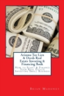 Arizona Tax Lien & Deeds Real Estate Investing & Financing Book : How to Start & Finance Your Real Estate Investing Small Business - Book