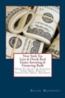New York Tax Lien & Deeds Real Estate Investing & Financing Book : How To Start & Finance Your Real Estate Investing Small Business - Book