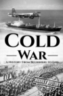 Cold War : A History From Beginning to End - Book