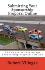Submitting Your Sponsorship Proposal Online : 53 Companies that Accept Sponsorship Proposals Online - with Links - Book
