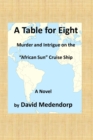 A Table for Eight : Murder and Intrigue on the African Sun Cruise Ship - Book
