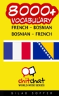 8000+ French - Bosnian Bosnian - French Vocabulary - Book