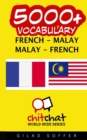 5000+ French - Malay Malay - French Vocabulary - Book