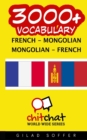 3000+ French - Mongolian Mongolian - French Vocabulary - Book