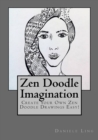 Zen Doodle Imagination : Create Your Own Zen Doodle Drawings Easy! - Book