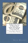 Indiana Tax Lien & Deeds Real Estate Investing & Financing Book : How to Start & Finance Your Real Estate Investing Small Business - Book