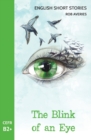 English Short Stories : The Blink of an Eye (CEFR Level B2+) - Book