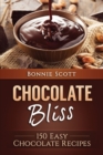 Chocolate Bliss : 150 Easy Chocolate Recipes - Book