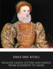 English Lands Letters and Kings: From Elizabeth to Anne - eBook