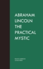 Abraham Lincoln the Practical Mystic - eBook