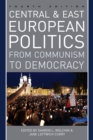 Central and East European Politics : From Communism to Democracy - Book