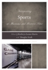 Interpreting Sports at Museums and Historic Sites - Book