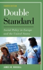 Double Standard : Social Policy in Europe and the United States - Book
