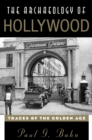 The Archaeology of Hollywood : Traces of the Golden Age - Book