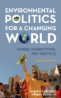 Environmental Politics for a Changing World : Power, Perspectives, and Practice - eBook