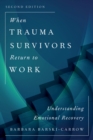 When Trauma Survivors Return to Work : Understanding Emotional Recovery - Book
