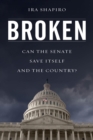 Broken : Can the Senate Save Itself and the Country? - Book