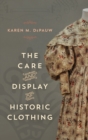 The Care and Display of Historic Clothing - Book