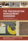 The Preservation Management Handbook : A 21st-Century Guide for Libraries, Archives, and Museums - Book