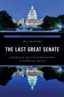 The Last Great Senate : Courage and Statesmanship in Times of Crisis - Book