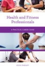 Health and Fitness Professionals : A Practical Career Guide - Book