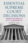 Essential Supreme Court Decisions : Summaries of Leading Cases in U.S. Constitutional Law - Book