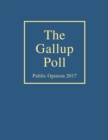 The Gallup Poll : Public Opinion 2017 - Book