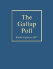 The Gallup Poll : Public Opinion 2017 - eBook