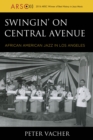 Swingin' on Central Avenue : African American Jazz in Los Angeles - Book