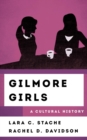 Gilmore Girls : A Cultural History - eBook