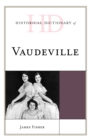 Historical Dictionary of Vaudeville - Book