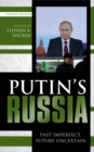 Putin's Russia : Past Imperfect, Future Uncertain - Book