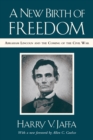 A New Birth of Freedom : Abraham Lincoln and the Coming of the Civil War (with New Foreword) - Book