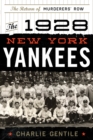 The 1928 New York Yankees : The Return of Murderers' Row - Book