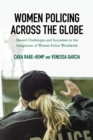 Women Policing across the Globe : Shared Challenges and Successes in the Integration of Women Police Worldwide - Book