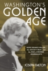 Washington's Golden Age : Hope Ridings Miller, the Society Beat, and the Rise of Women Journalists - eBook
