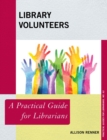 Library Volunteers : A Practical Guide for Librarians - Book