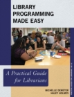 Library Programming Made Easy : A Practical Guide for Librarians - Book