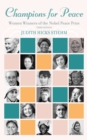 Champions for Peace : Women Winners of the Nobel Peace Prize - Book